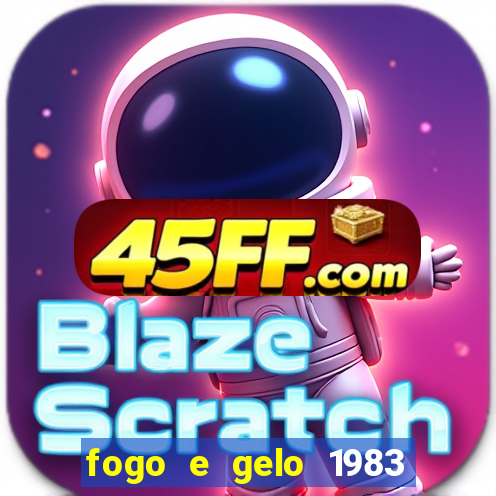 fogo e gelo 1983 dublado download